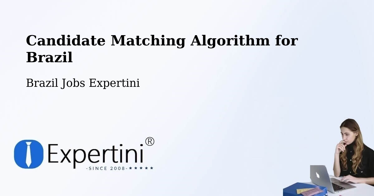 Candidate Matching Algorithm Overview – Codó - Brazil Jobs Expertini