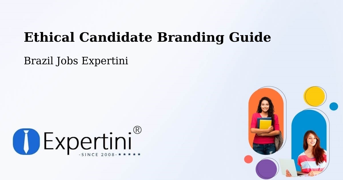Ethical Candidate Branding Guidelines – Codó - Brazil Jobs Expertini