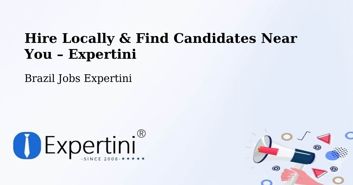 Hire Locally in Codó – Find Qualified Candidates Near You - Codó, Brazil Jobs Expertini