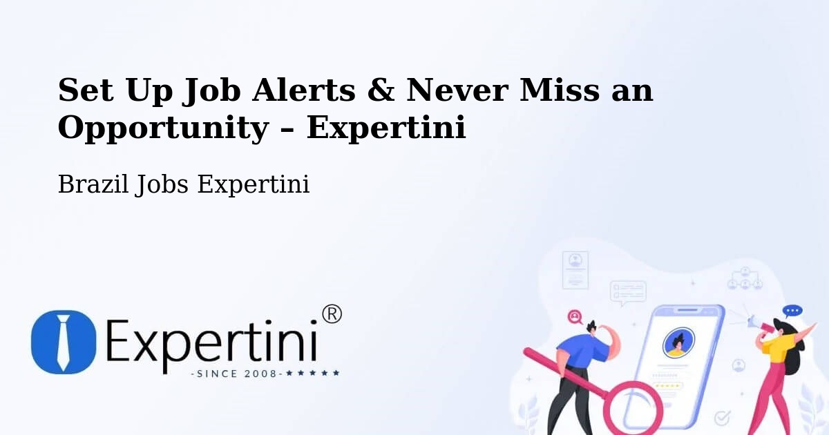 Job Alerts Guide – Get Notified About New Jobs in Codó - Codó, Brazil Jobs Expertini