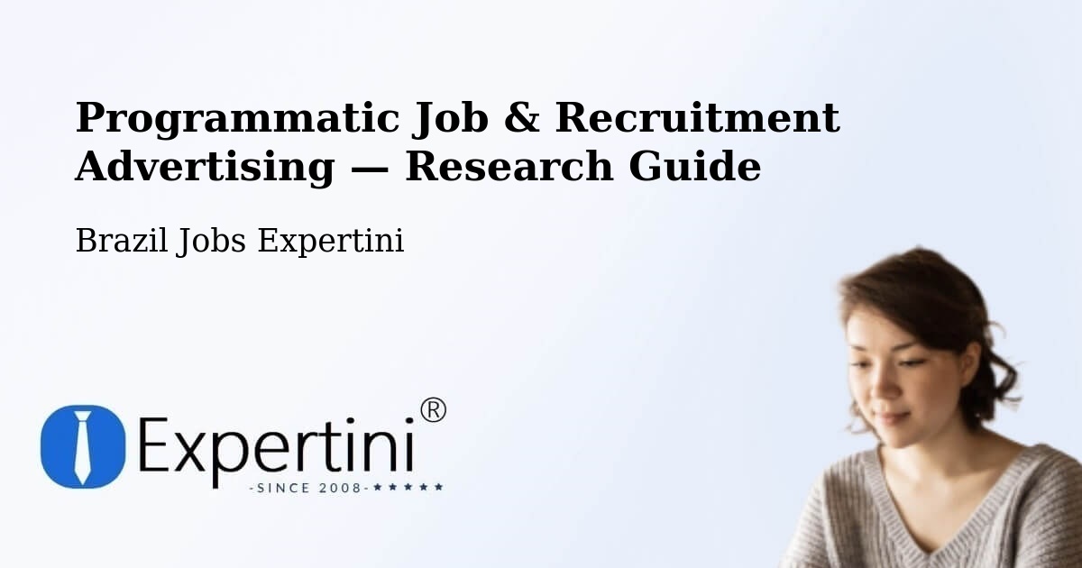 Programmatic Job & Recruitment Advertising — Research Guide – Codó